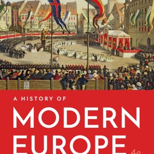 A History of Modern Europe From the Renaissance to the Present 4th Edition