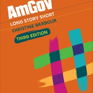 AmGov Long Story Short 3rd Edition