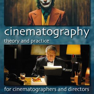 Cinematography Theory and Practice For Cinematographers and Directors 4th Edition