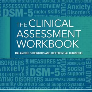 Clinical Assessment Workbook Balancing Strengths and Differential Diagnosis 2nd Edition