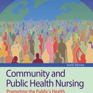 Community and Public Health Nursing Promoting the Public’s Health 10th Edition