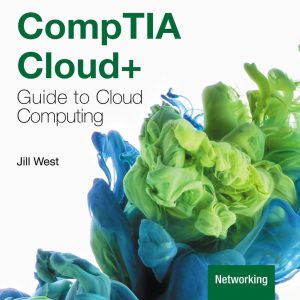 CompTIA Cloud+ Guide to Cloud Computing 2nd Edition