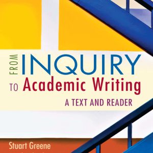 From Inquiry to Academic Writing: A Text and Reader