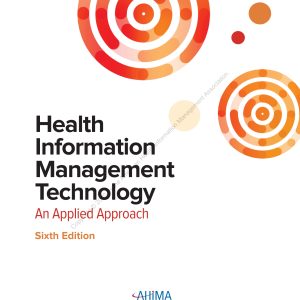 Health Information Management Technology with Online Access An Applied Approach 6th Edition