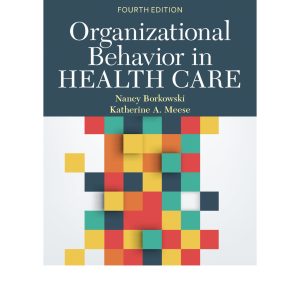 Organizational Behavior in Health Care 4th Edition