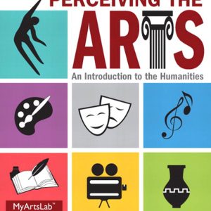 Perceiving the Arts An Introduction to the Humanities 11th Edition