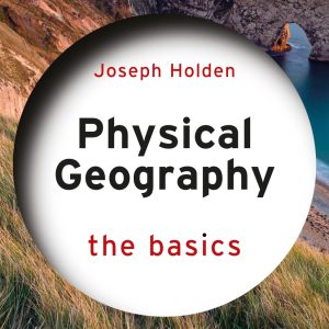 Physical Geography The Basics 2nd Edition