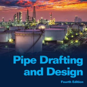 Pipe Drafting and Design 4th Edition