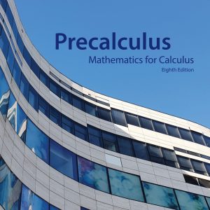 Precalculus Mathematics for Calculus 8th Edition