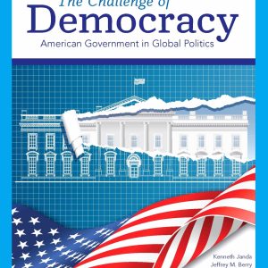 The Challenge of Democracy American Government in Global Politics 15th Edition