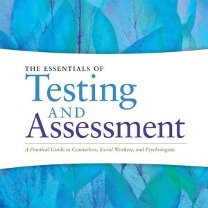 Essentials of Testing and Assessment A Practical Guide for Counselors, Social Workers, and Psychologists 3rd Edition
