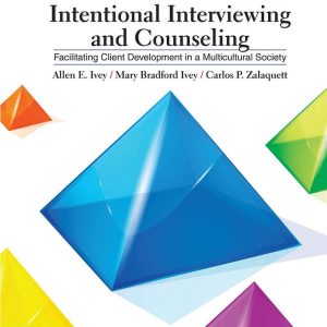 Intentional Interviewing and Counseling Facilitating Client Development in a Multicultural Society 9th Edition