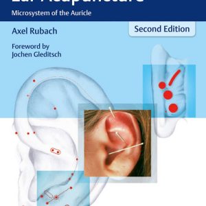 Principles of Ear Acupuncture Microsystem of the Auricle 2nd Edition