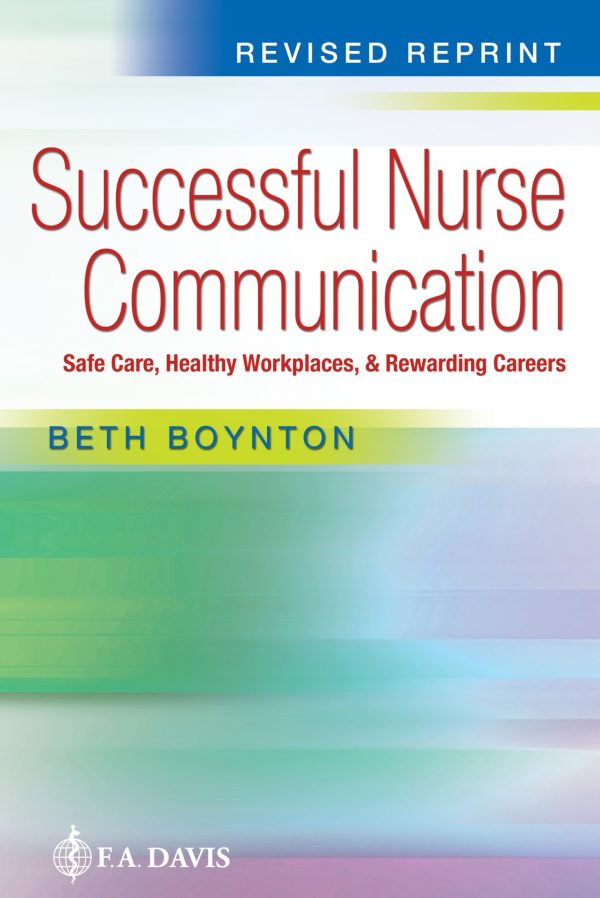 Successful Nurse Communication Revised Reprint Safe Care, Healthy Workplaces & Rewarding Careers