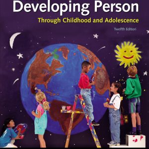 The Developing Person Through Childhood and Adolescence 12th Edition