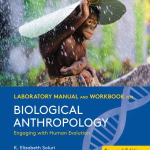 Laboratory Manual and Workbook for Biological Anthropology 2nd Edition