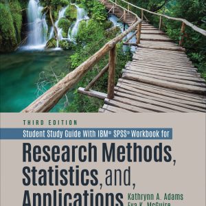 Student Study Guide 3rd Edition With IBM SPSS Workbook for Research Methods, Statistics, and Applications