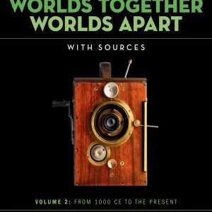 Worlds Together, Worlds Apart A History of the World from the Beginnings of Humankind to the Present 6th Edition